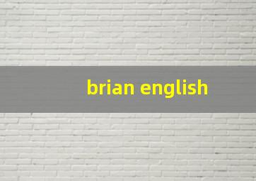 brian english